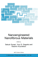 Nanoengineered Nanofibrous Materials - Wright, Jennifer (Other adaptation by), and Guceri, Selcuk (Editor), and Gogotsi, Yury G. (Editor)