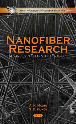 Nanofiber Research Advances - Haghi, A K, and Zaikov, G E