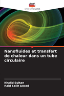 Nanofluides et transfert de chaleur dans un tube circulaire