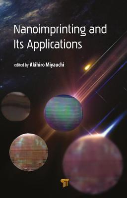 Nanoimprinting and Its Applications - Miyauchi, Akihiro (Editor)