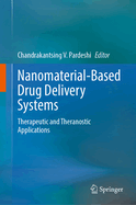 Nanomaterial-Based Drug Delivery Systems: Therapeutic and Theranostic Applications