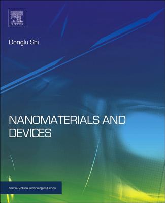 Nanomaterials and Devices - Shi, Donglu