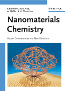 Nanomaterials Chemistry: Recent Developments and New Directions - Rao, C N R (Editor), and Mller, Achim (Editor), and Cheetham, Anthony K (Editor)