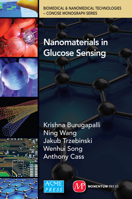 Nanomaterials in Glucose Sensing - Burugapalli, Krishna, and Wang, Ning, Dr.