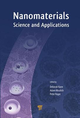 Nanomaterials: Science and Applications - Kane, Deborah M (Editor), and Micolich, Adam (Editor), and Roger, Peter (Editor)