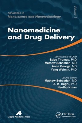 Nanomedicine and Drug Delivery - Sebastian, Mathew (Editor), and Ninan, Neethu (Editor), and Haghi, A K (Editor)