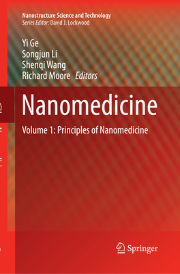 Nanomedicine: Principles and Perspectives - Ge, Yi (Editor), and Li, Songjun (Editor), and Wang, Shenqi (Editor)