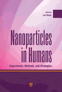 Nanoparticles in Humans: Experiments, Methods, and Strategies