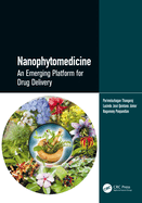 Nanophytomedicine: An Emerging Platform for Drug Delivery