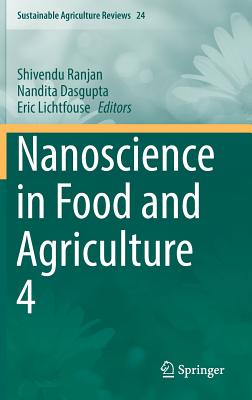 Nanoscience in Food and Agriculture 4 - Ranjan, Shivendu (Editor), and Dasgupta, Nandita (Editor), and Lichtfouse, Eric (Editor)