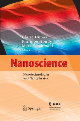 Nanoscience: Nanotechnologies and Nanophysics - Dupas, Claire (Editor), and Lahmani, Marcel (Editor)