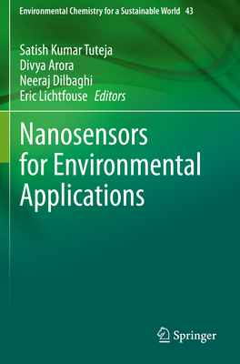 Nanosensors for Environmental Applications - Kumar Tuteja, Satish (Editor), and Arora, Divya (Editor), and Dilbaghi, Neeraj (Editor)
