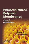 Nanostructured Polymer Membranes, Volume 2: Applications
