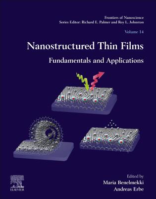 Nanostructured Thin Films: Fundamentals and Applications - Benelmekki, Maria (Editor), and Erbe, Andreas (Editor)