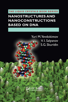 Nanostructures and Nanoconstructions based on DNA - Yevdokimov, Yuri M., and Salyanov, V.I., and Skuridin, S.G.