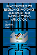 Nanostructures for Electronics, Photonics, Biosensors, and Emerging Systems Applications