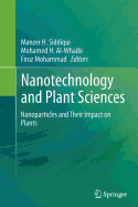 Nanotechnology and Plant Sciences: Nanoparticles and Their Impact on Plants