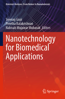 Nanotechnology for Biomedical Applications - Gopi, Sreerag (Editor), and Balakrishnan, Preetha (Editor), and Mubarak, Nabisab Mujawar (Editor)