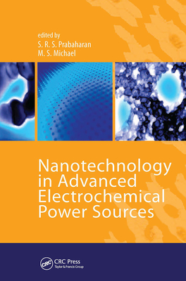 Nanotechnology in Advanced Electrochemical Power Sources - Prabaharan, S R S (Editor), and Michael, M Siluvai (Editor)