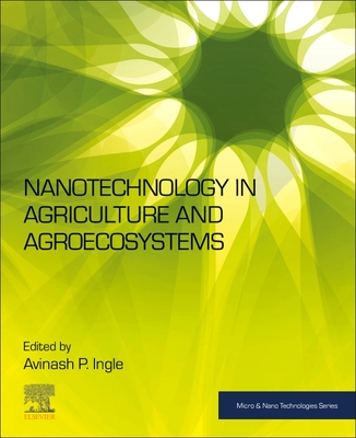 Nanotechnology in Agriculture and Agroecosystems - Ingle, Avinash P (Editor)