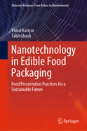 Nanotechnology in Edible Food Packaging: Food Preservation Practices for a Sustainable Future