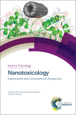 Nanotoxicology: Experimental and Computational Perspectives - Dhawan, Alok (Editor), and Anderson, Diana, Prof. (Editor), and Shanker, Rishi, Prof. (Editor)
