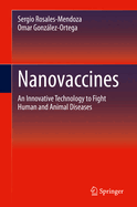 Nanovaccines: An Innovative Technology to Fight Human and Animal Diseases
