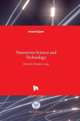 Nanowires: Science and Technology - Lupu, Nicoleta (Editor)