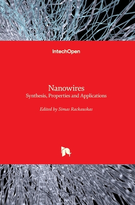 Nanowires: Synthesis, Properties and Applications - Rackauskas, Simas (Editor)