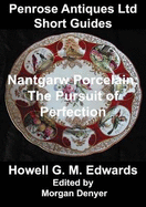 Nantgarw Porcelain: the Pursuit of Perfection
