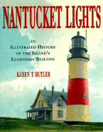 Nantucket Lights: An Illustrated History of the Island's Legendary Beacons