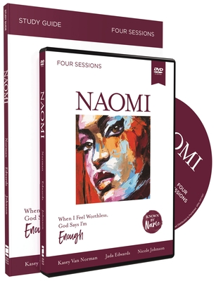 Naomi with DVD: When I Feel Worthless, God Says I'm Enough - Edwards, Jada, and Van Norman, Kasey, and Johnson, Nicole