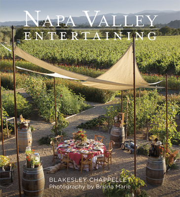 Napa Valley Entertaining - Chappellet, Blakesley, and Marie, Briana (Photographer)