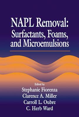 NAPL Removal Surfactants, Foams, and Microemulsions - Ward, C. H.