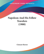 Napoleon And His Fellow Travelers (1908)
