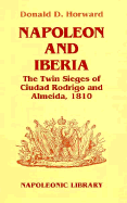 Napoleon and Iberia: The Twin Sieges of Ciudad Rodrigo and Almeida, 1810