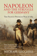 Napoleon and the Struggle for Germany 2 Volume Set: The Franco-Prussian War of 1813