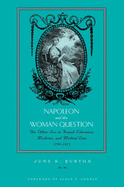 Napoleon and the Woman Question: Discourses of the Other Sex in French Education, Medicine, and Medical Law, 1799-1815