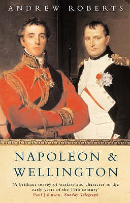 Napoleon and Wellington - Roberts, Andrew