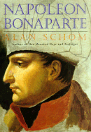 Napoleon Bonaparte: A Life - Schom, Alan