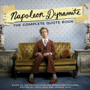 Napoleon Dynamite: The Complete Quote Book - Hess, Jared, and Westlake, Emily (Editor)