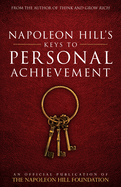 Napoleon Hill's Keys to Personal Achievement: An Official Publication of the Napoleon Hill Foundation