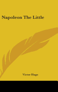 Napoleon The Little