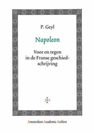 Napoleon: Voor En Tegen in De Franse Geschiedschrijving