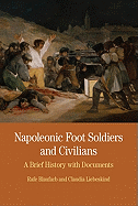 Napoleonic Foot Soldiers and Civilians: A Brief History with Documents