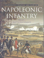Napoleonic Infantry: Napoleonic Weapons and Warfare