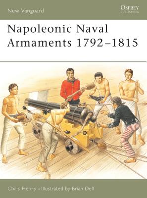 Napoleonic Naval Armaments 1792-1815 - Henry, Chris