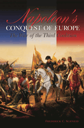 Napoleon's Conquest of Europe: The War of the Third Coalition