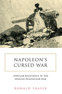 Napoleon's Cursed War: Popular Resistance in the Spanish Peninsular War