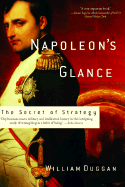 Napoleon's Glance: The Genius of Strategy